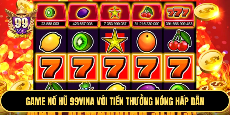 Slot game và bắn cá đổi thưởng tại VIN77